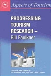 Progressing Tourism Research - Bill Faulkner (Paperback)