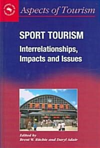 Sport Tourism: Interrelationships, Impacts and Issues (Hardcover)