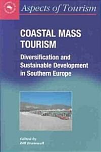 Coastal Mass Tourism : Diversification and Sustainable Development in Southern Europe (Paperback)