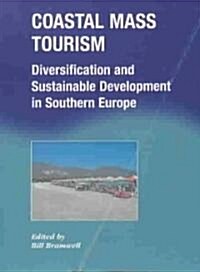 Coastal Mass Tourism: Diversification and Sustainable Development in Southern Europe (Hardcover)