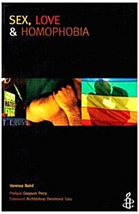 Sex, Love and Homophobia : Lesbian, Gay, Bisexual and Transgender Lives (Paperback)