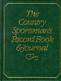 The Country Sportmans Record Book & Journal (Hardcover, JOU)