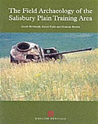 The Field Archaeology of the Salisbury Plain Training Area (Paperback)