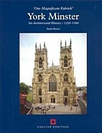 York Minster: An Architectural History C.1220-1500 (Hardcover)