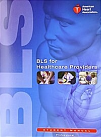 BLS for Healthcare Providers Student Manual (Paperback)