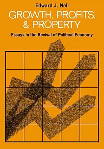 Growth, Profits and Property : Essays in the Revival of Political Economy (Paperback)