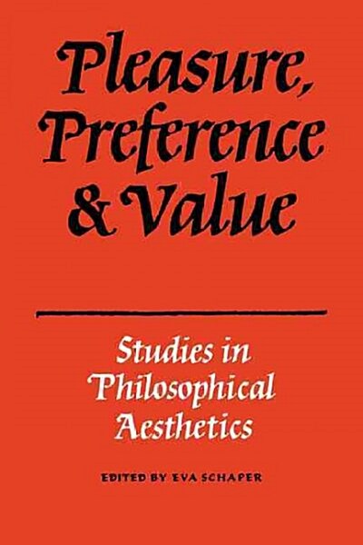 Pleasure, Preference and Value : Studies in philosophical aesthetics (Paperback)