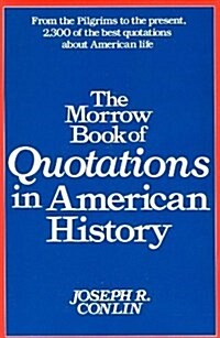 The Morrow Book of Quotations in American History (Hardcover)