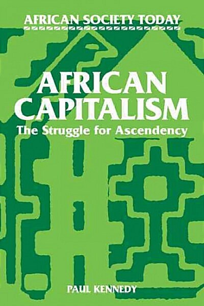 African Capitalism : The Struggle for Ascendency (Paperback)