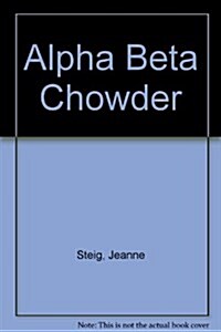 Alpha Beta Chowder (Paperback, Reprint)