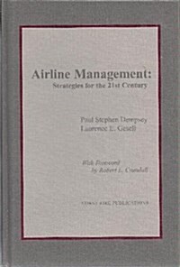 Airline Management, Strategies for the 21st Century (Hardcover)