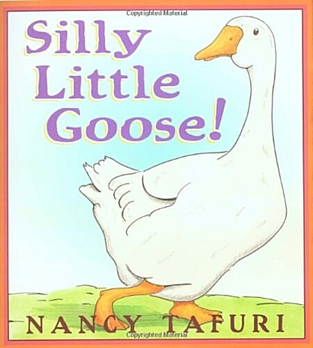 Silly Little Goose! (School & Library)