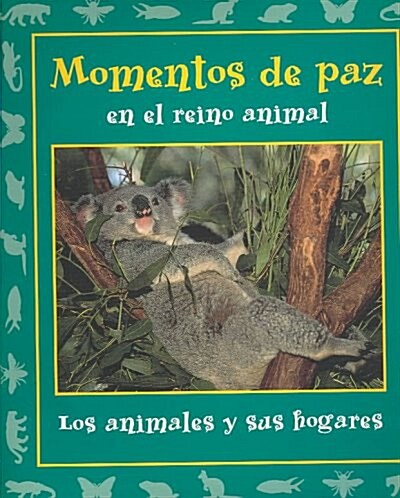 Momentos de paz en el reino animal/ Peaceful Moments in the Animal Kingdom (Hardcover, 1st)