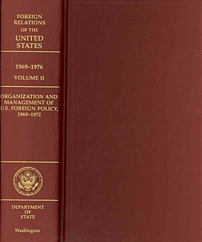 Organization and Management of U.S. Foreign Policy, 1969-1972 (Hardcover)