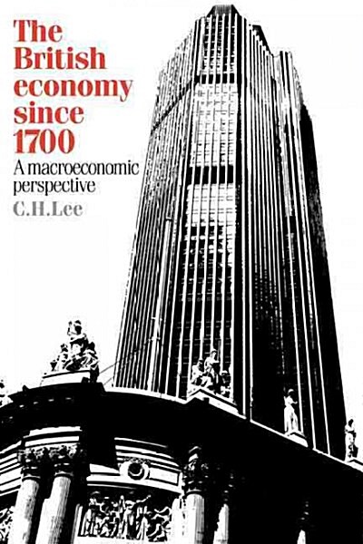 The British Economy Since 1700: A Macroeconomic Perspective (Paperback)