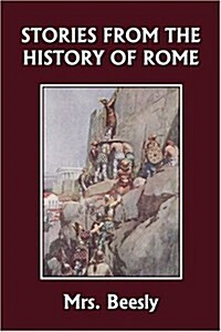 Stories from the History of Rome (Yesterdays Classics) (Paperback)