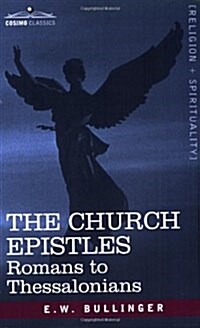 The Church Epistles: Romans to Thessalonians (Paperback)