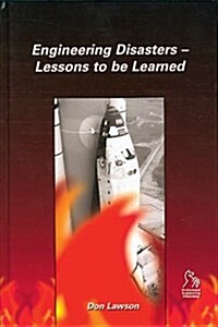 Engineering Disasters - Lessons to be Learned (Hardcover)