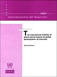 The International Mobility of Talent and Its Impact on Global Development (Paperback)