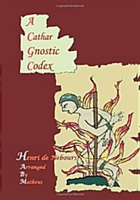 A Cathar Gnostic Codex (Paperback)