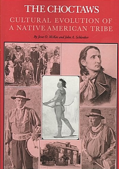 The Choctaws: Cultural Evolution of a Native American Tribe (Paperback)