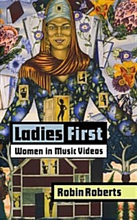 Ladies First: Women in Music Videos (Paperback)