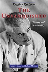 Reading Faulkner: The Unvanquished (Paperback)