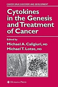 Cytokines in the Genesis and Treatment of Cancer (Paperback, Reprint)