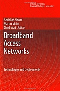 Broadband Access Networks: Technologies and Deployments (Paperback)