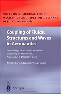 Coupling of Fluids, Structures and Waves in Aeronautics: Proceedings of a French-Australian Workshop in Melbourne, Australia 3-6 December 2001 (Paperback)