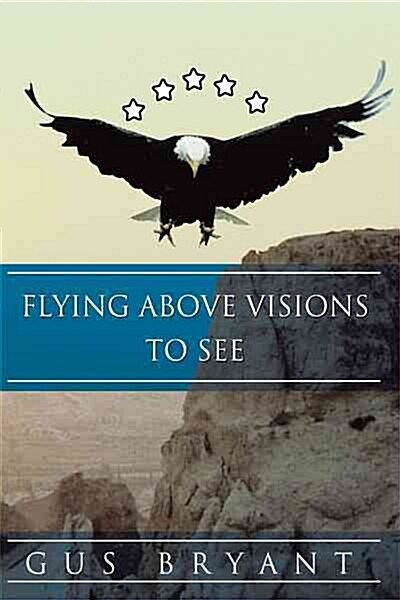 Flying Above Visions to See (Hardcover)