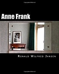 Anne Frank: A Memorial Tour in Current Images Frankfurt Am Main, Aachen, Amsterdam, Camp Westerbork, Auschwitz-Birkenau, Bergen-Be (Paperback)