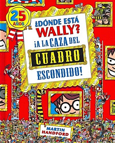 Donde Esta Wally?: a la Caza del Cuadro Escondido! / Wheres Waldo?: The Great Picture Hunt (Hardcover)