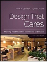 Design That Cares: Planning Health Facilities for Patients and Visitors (Paperback, 3, Revised)