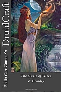 Druidcraft: The Magic of Wicca & Druidry (Paperback)