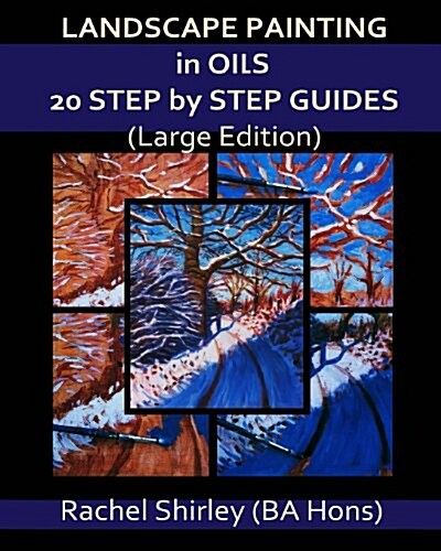 Landscape Painting in Oils: 20 Step by Step Guides (Large Edition) (Paperback)