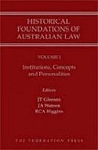 Historical Foundations of Australian Law - Set: Volume I & Volume II (Hardcover)
