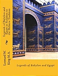 Legends of Babylon and Egypt in Relation to the Hebrew Tradition (Paperback)