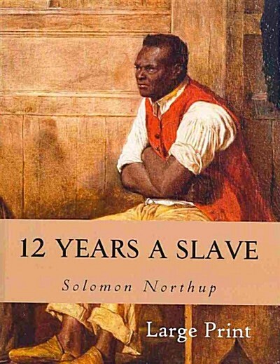 12 Years a Slave (Paperback, Large Print)