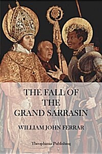 The Fall of the Grand Sarrasin (Paperback)