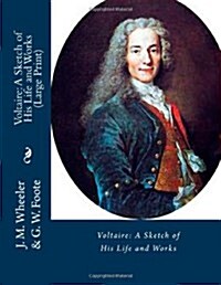 Voltaire: A Sketch of His Life and Works (Paperback)