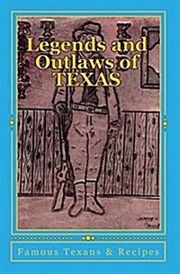 Legends and Outlaws of Texas (Paperback)