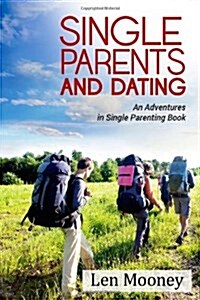 Single Parents & Dating: An Adventures in Single Parenting Book (Paperback)