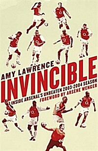 Invincible: Inside Arsenals Unbeaten 2003-04 Season (Hardcover)