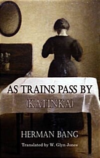 As Trains Pass by (Katinka) (Paperback)