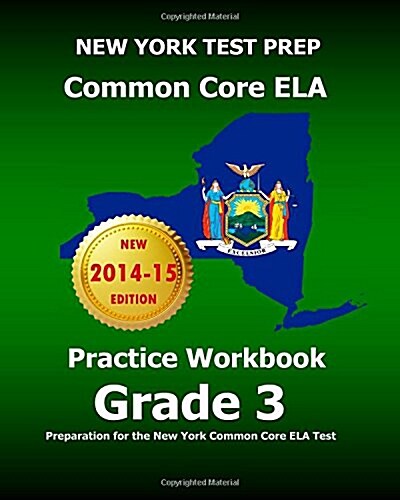 New York Test Prep Common Core Ela Practice Workbook Grade 3: Preparation for the New York Common Core English Language Arts Test (Paperback)