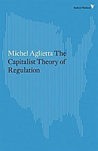 A Theory of Capitalist Regulation : The Us Experience (Paperback)
