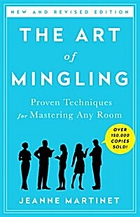 The Art of Mingling, Third Edition: Fun and Proven Techniques for Mastering Any Room (Paperback, 3, Revised)