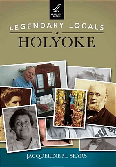 Legendary Locals of Holyoke (Paperback)