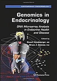 Genomics in Endocrinology: DNA Microarray Analysis in Endocrine Health and Disease (Paperback, 2008)